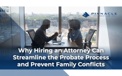 Why Hiring an Attorney Can Streamline the Probate Process and Prevent Family Conflicts